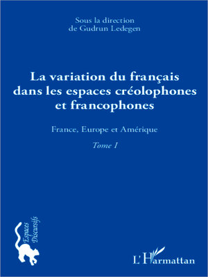 cover image of La variation du français dans les espaces créolophones et francophones, Tome 1